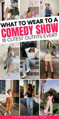 what should i wear to a comedy show? how can we balance comfort and style?